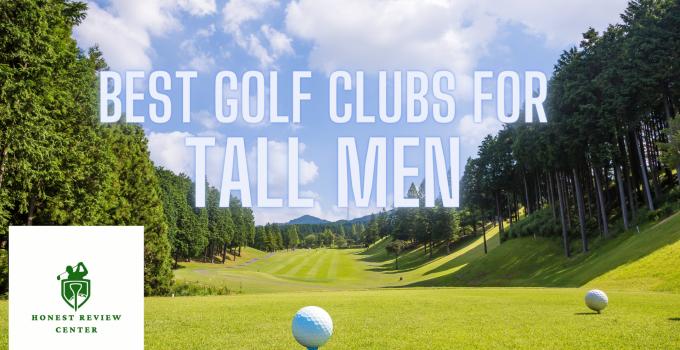 10 Best Golf Clubs For Tall Men Reviews March 2023