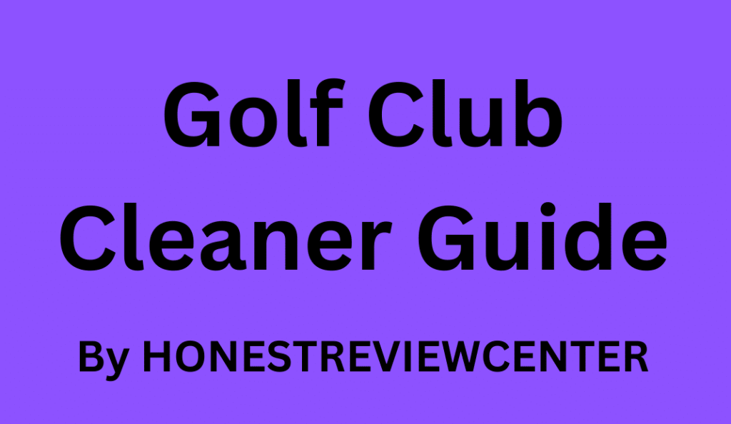 Golf Club Cleaner Guide