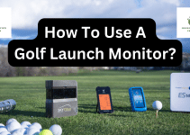 How To Use A Golf Launch Monitor?